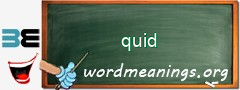 WordMeaning blackboard for quid